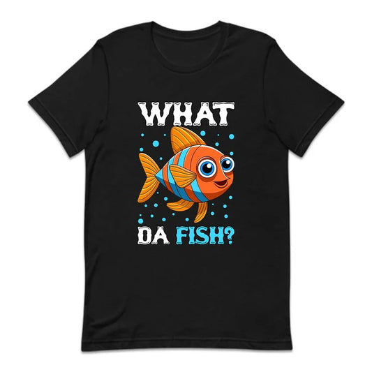 Make a Splash with the "What Da Fish" T-Shirt