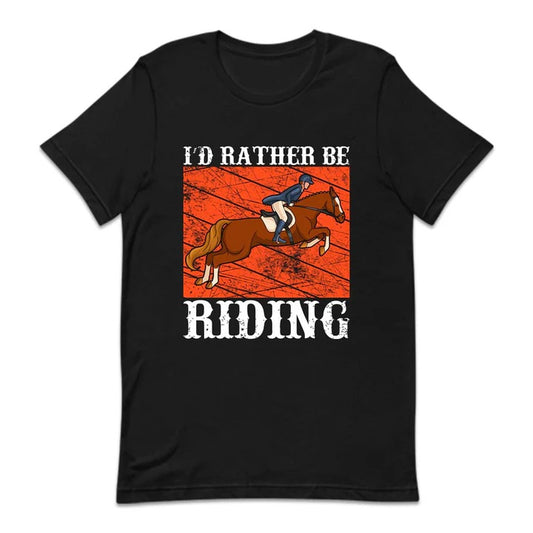 Embrace Your Passion for Equestrian Sports with the "I'd Rather Be Riding - Horse Lover Show Jumping" T-Shirt