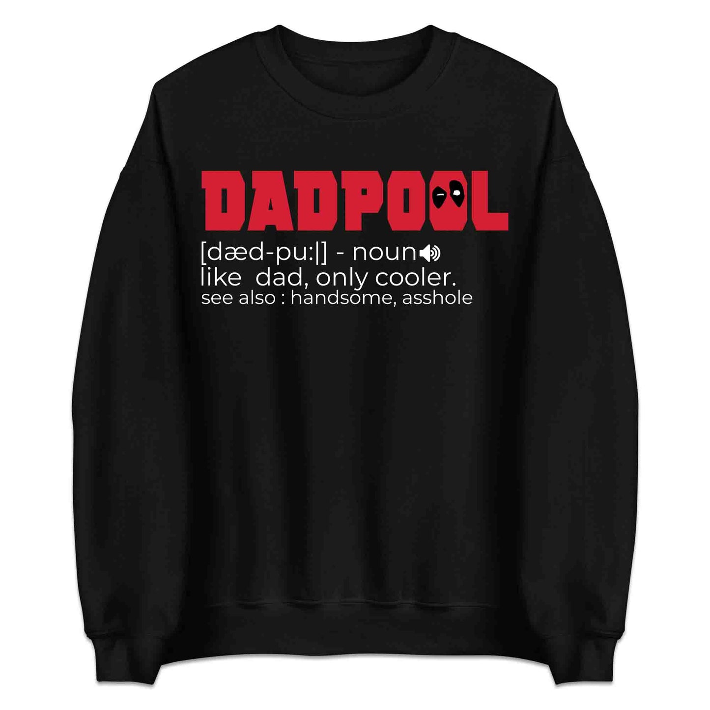 Dadpool Definition T-Shirt, Jumper & Hoodie – Funny Marvel Parody for Super Dads, Father’s Day Gift | PRODUCT CODE: ASDCVTRY