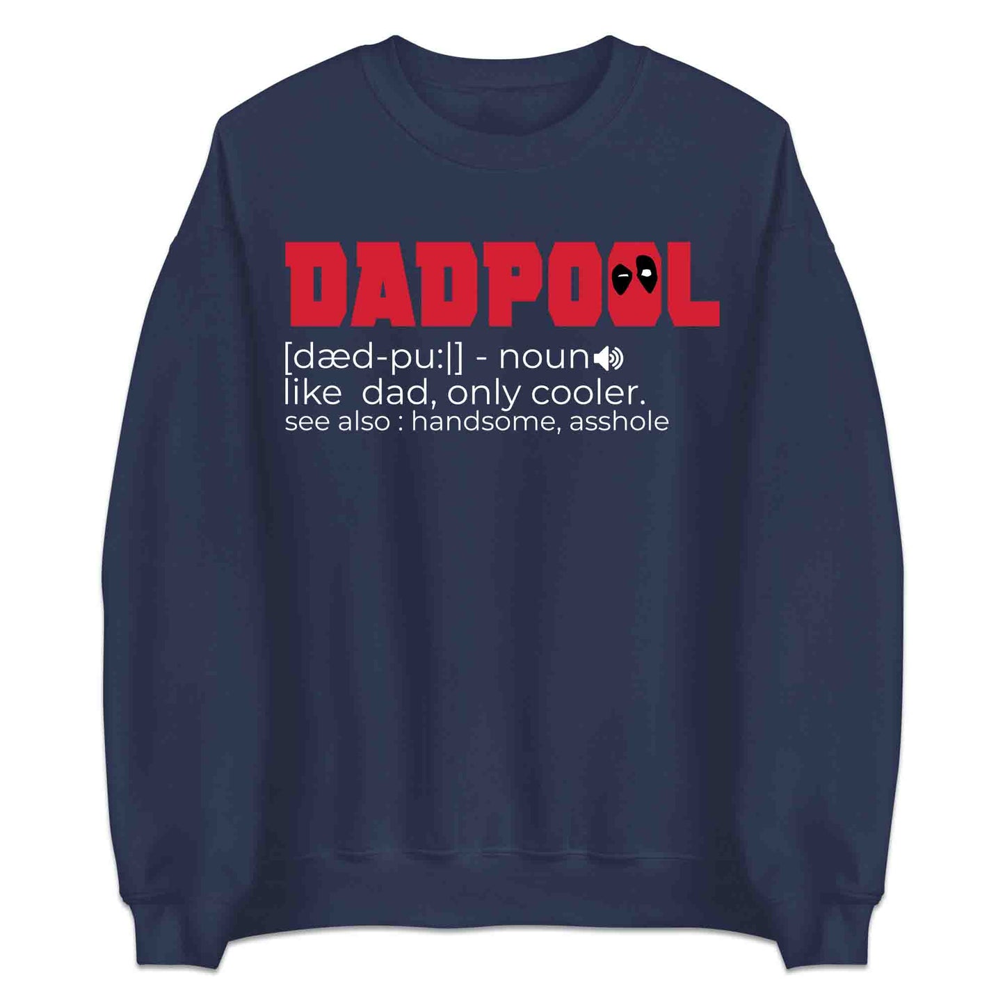 Dadpool Definition T-Shirt, Jumper & Hoodie – Funny Marvel Parody for Super Dads, Father’s Day Gift | PRODUCT CODE: ASDCVTRY