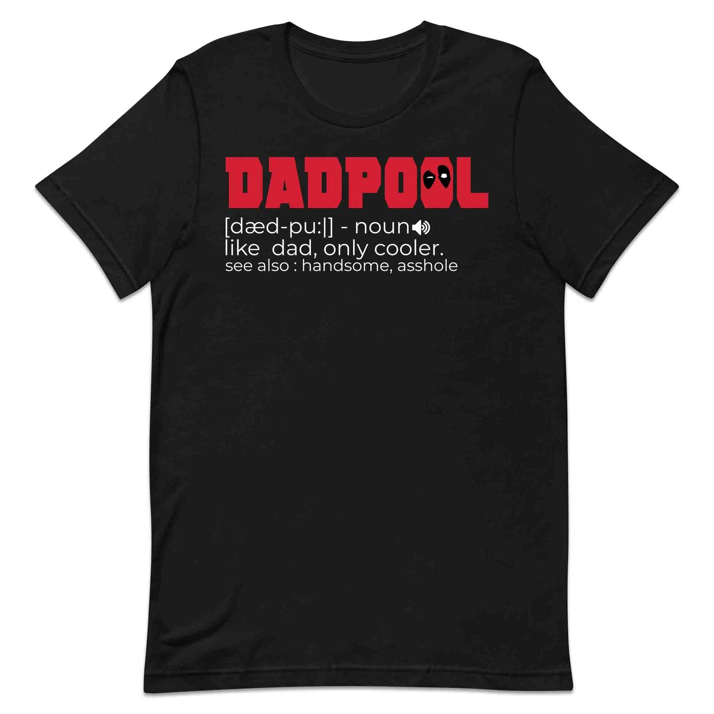 Dadpool Definition T-Shirt, Jumper & Hoodie – Funny Marvel Parody for Super Dads, Father’s Day Gift | PRODUCT CODE: ASDCVTRY