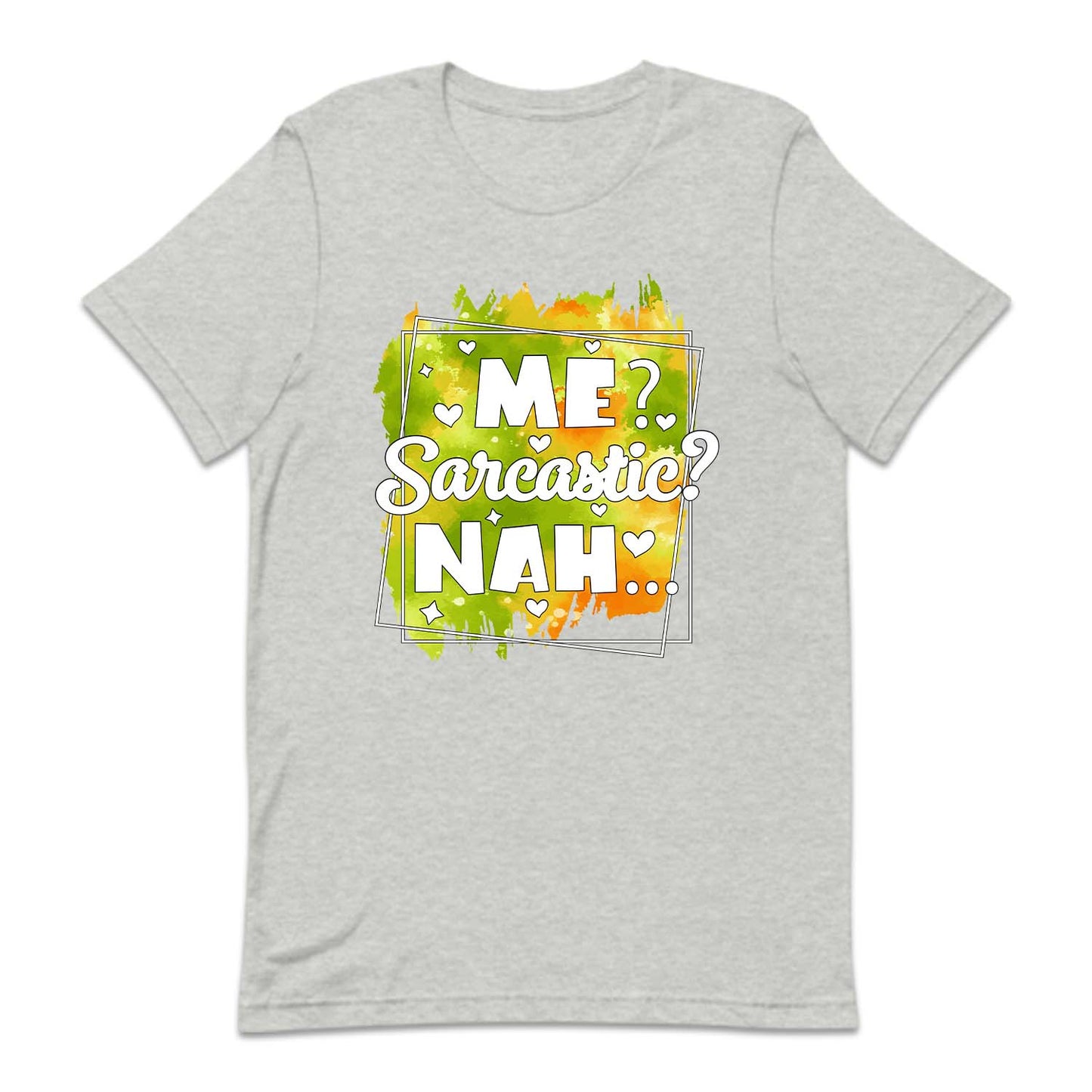 Me Sarcastic? Nah Funny Humorous Quote | PRODUCT CODE: MSRCTHANF