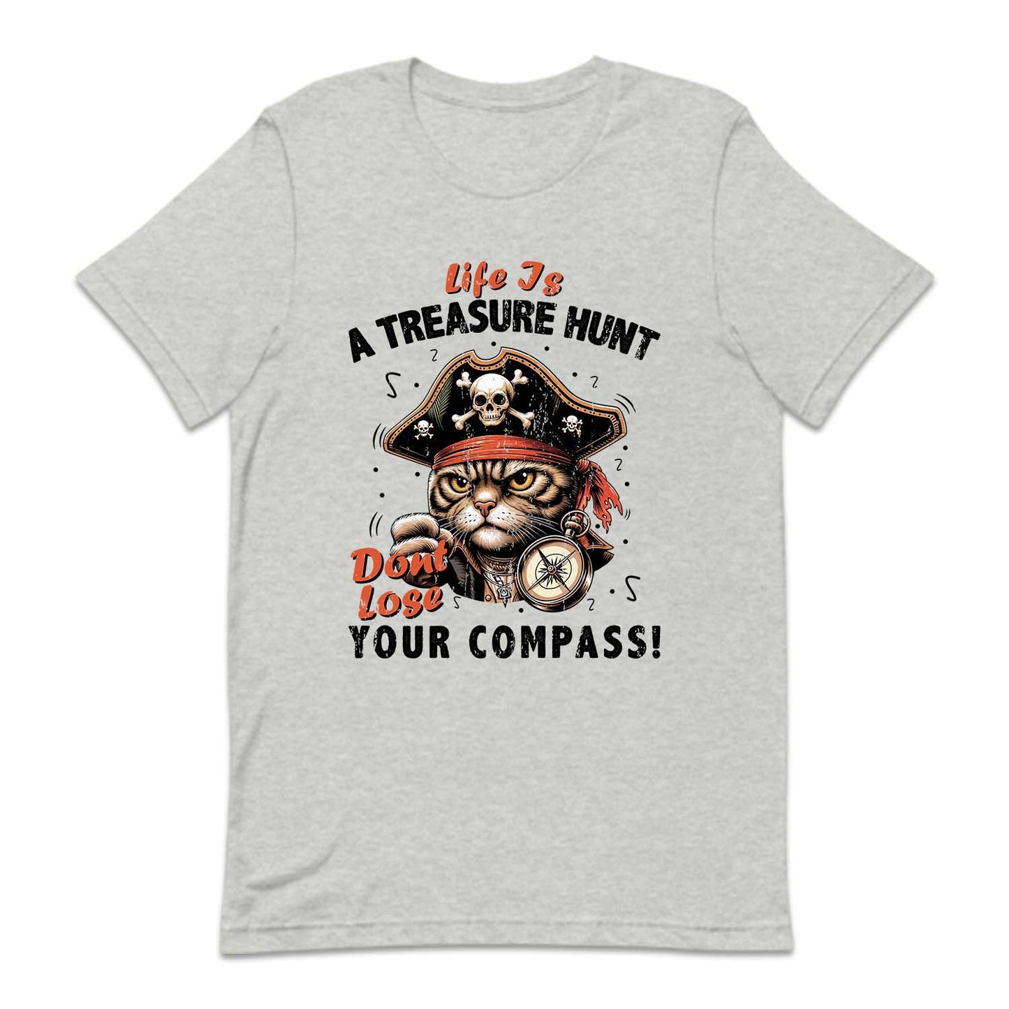 Life is A Treasure Hunt Don't Lose Your Compass Pirate Cat | PRODUCT CODE: PRTCAQUHNT