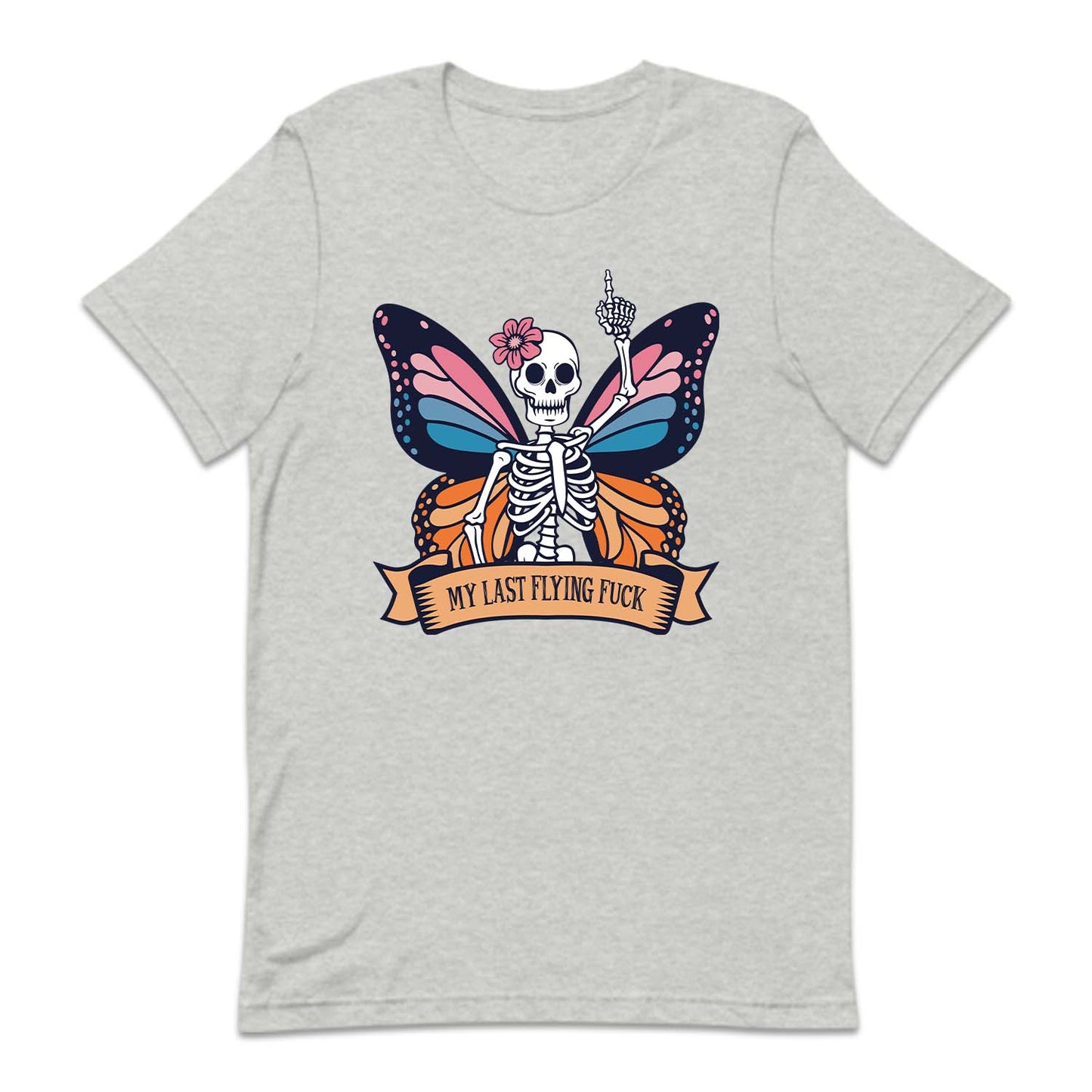 My Last Flaying Fuck Butterfly Skeleton Quirky Hilarious | PRODUCT CODE: MLSTFYNGC