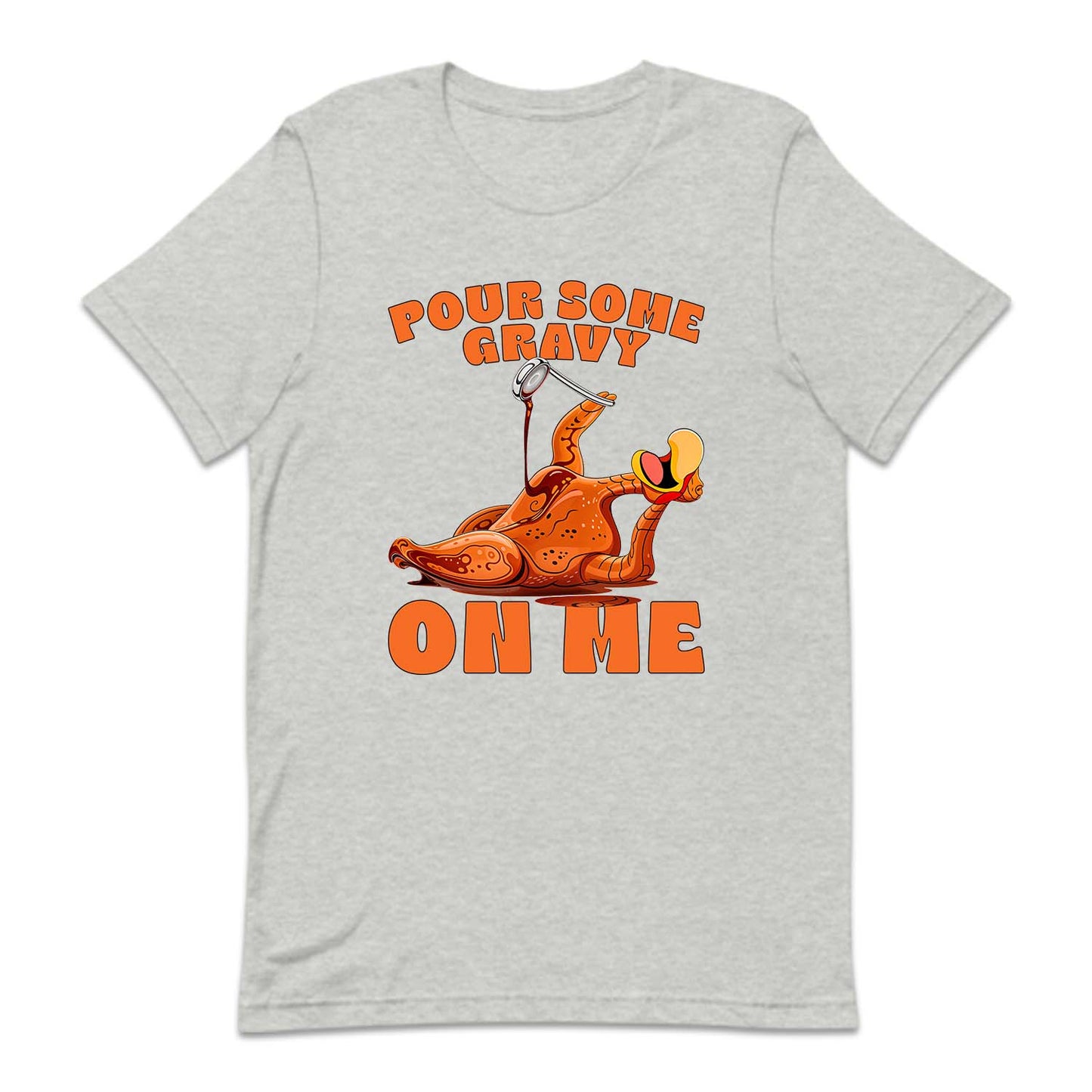 Pour Some Gravy On Me Thanksgiving Turkey Hilarious Friendsgiving Parody | PRODUCT CODE: PRSGRVYMTHK