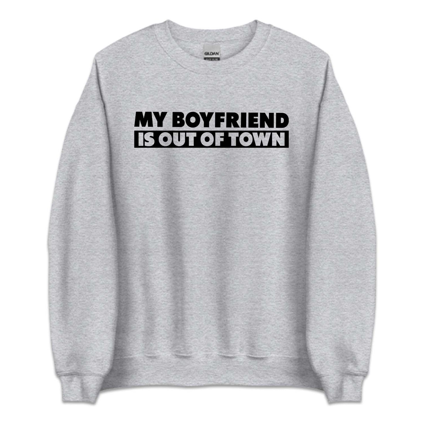 My Boyfriend Is Out Of Town Funny Relationship | PRODUCT CODE: MBRFSOTFW