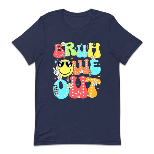 Bruh Out Teacher Last Day Of School | PRODUCT CODE: BROTLSTDF