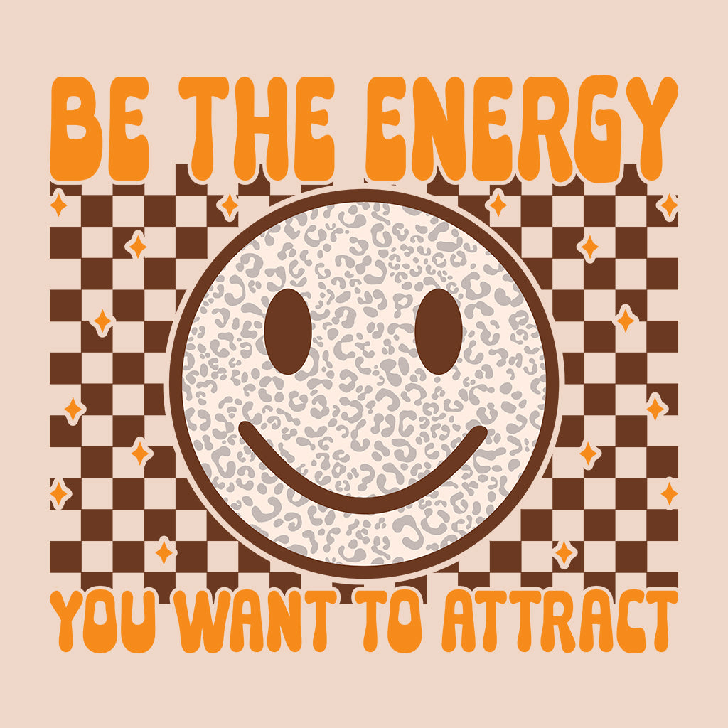 Be The Energy You Want To Attract | PRODUCT CODE: BTHWEBATRC