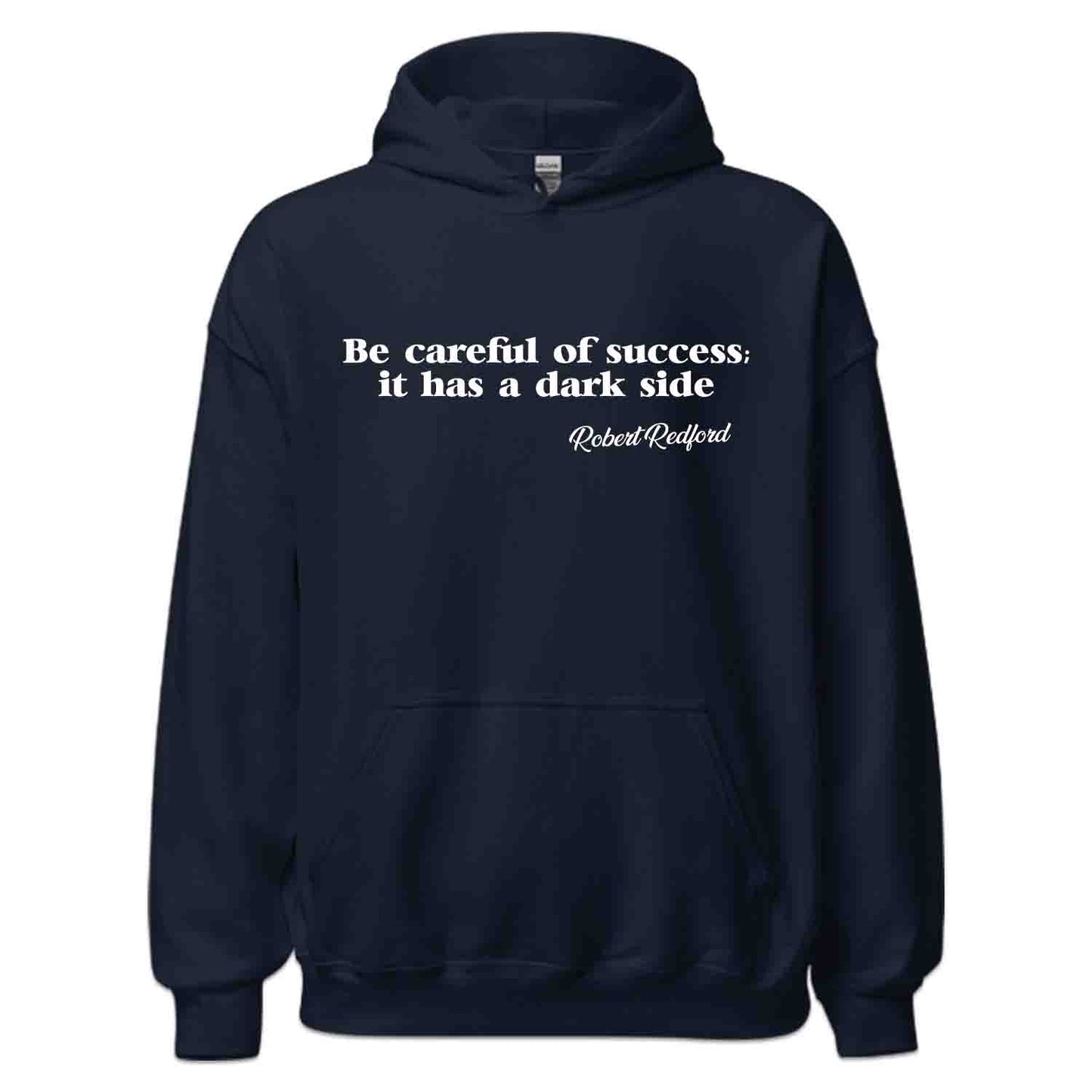 Be Careful of Success T-Shirt, Robert Redford Quote Sweatshirt, Classic Hollywood Tribute Hoodie | PRODUCT CODE: BWHCKJSDC