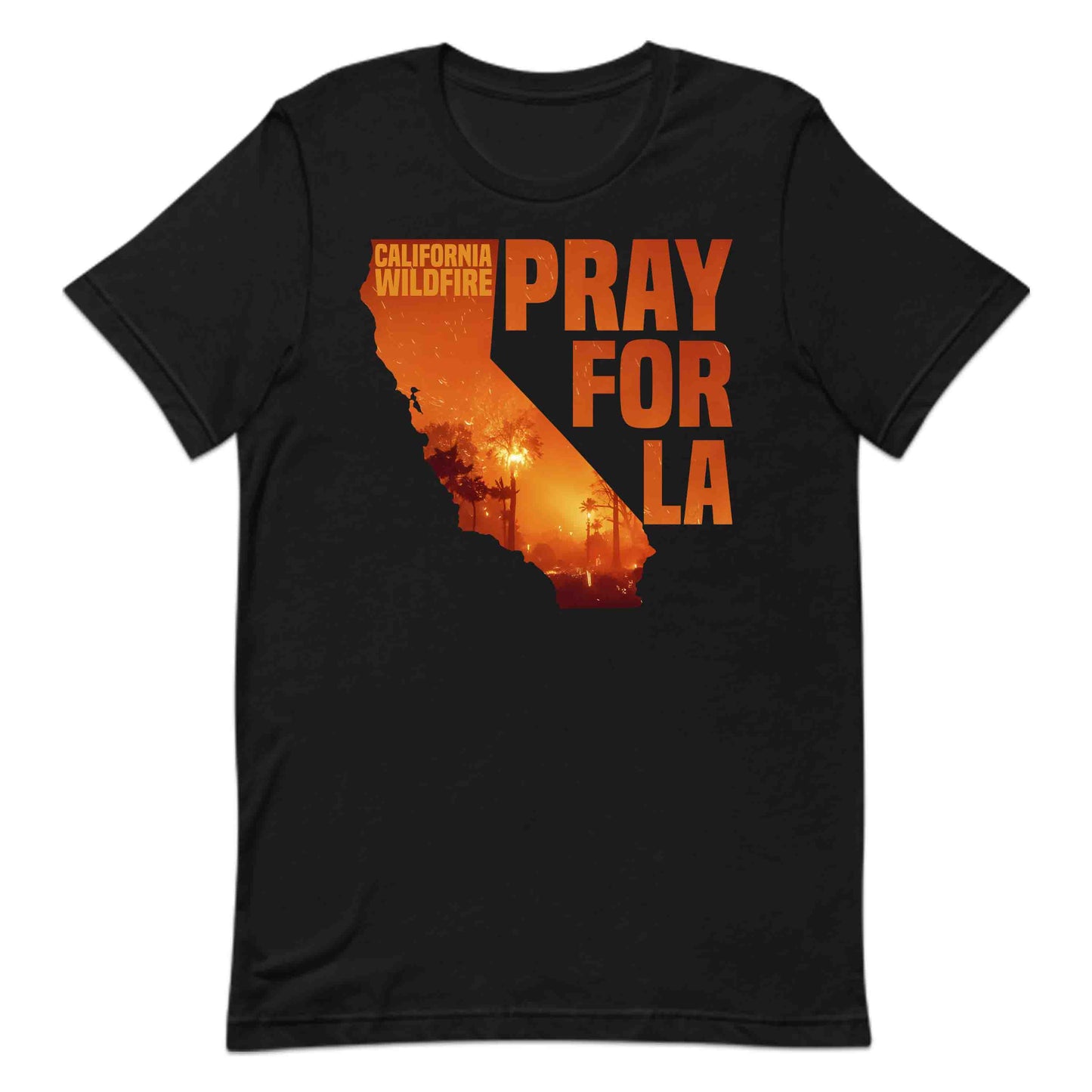 California Wildfire Support Pray For LA Fire Relief | PRODUCT CODE: CLAFRNWFSUPO