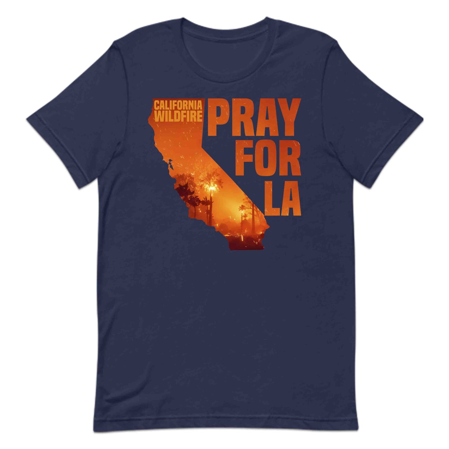 California Wildfire Support Pray For LA Fire Relief | PRODUCT CODE: CLAFRNWFSUPO