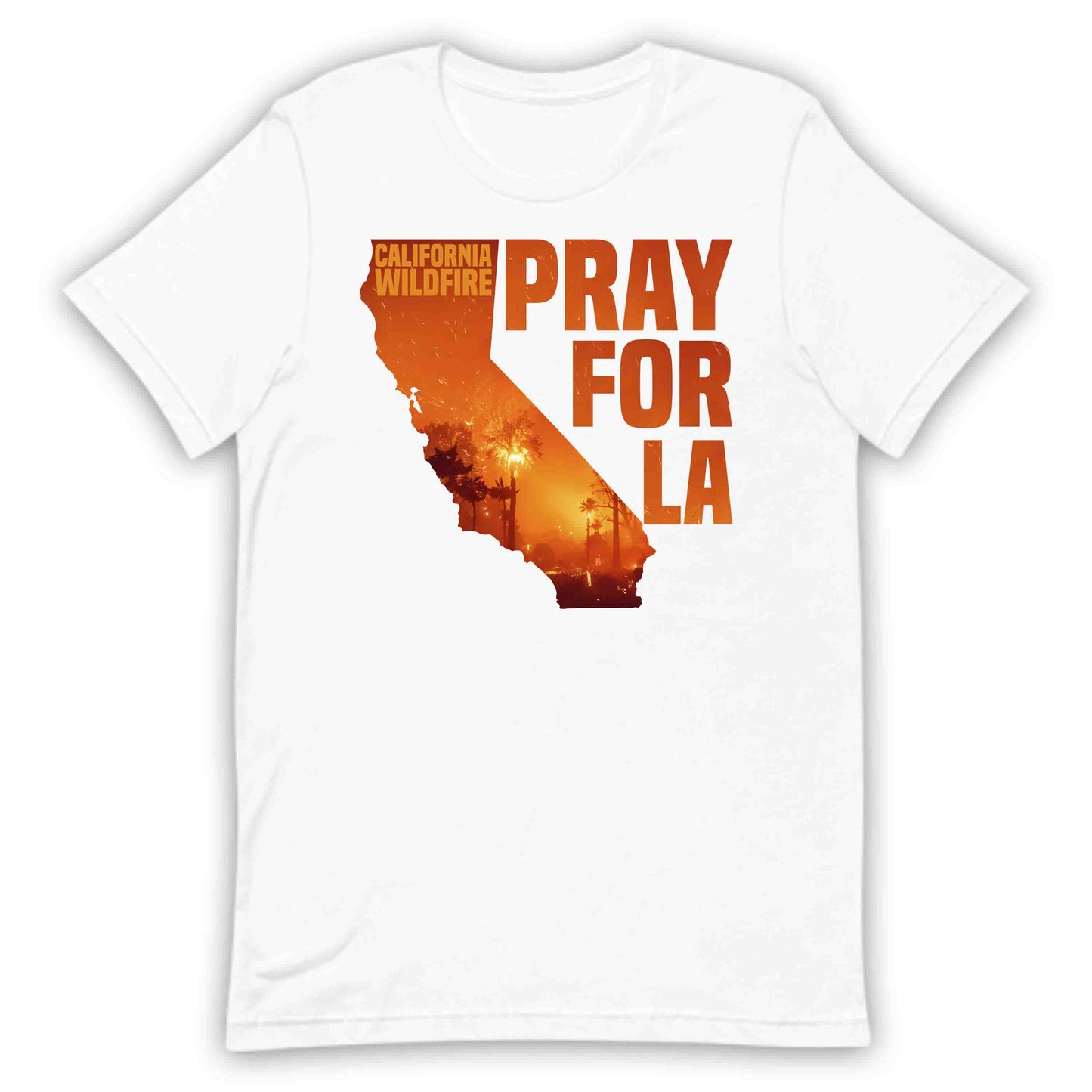 California Wildfire Support Pray For LA Fire Relief | PRODUCT CODE: CLAFRNWFSUPO