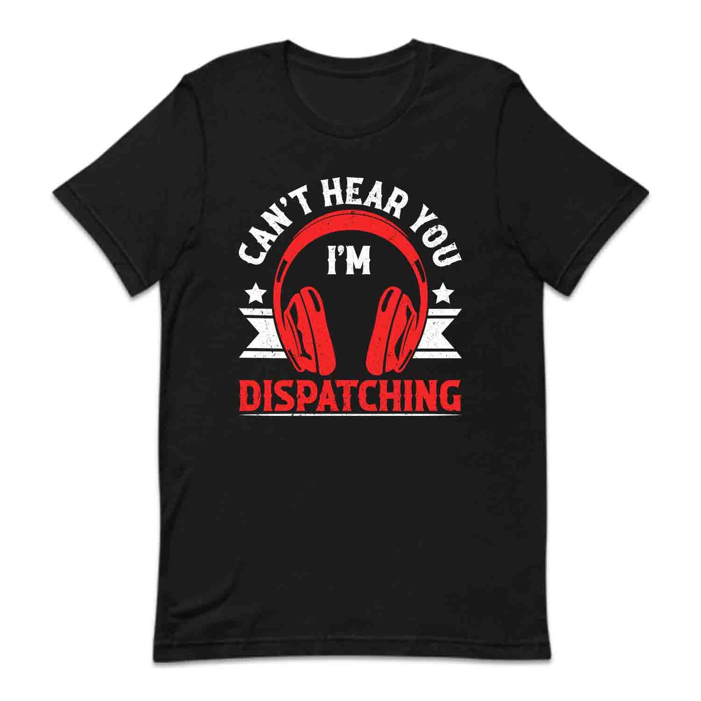 Can't Hear You I'm Dispatching Public Safety 911 Emergency Response | PRODUCT CODE: CNTHRDSPC