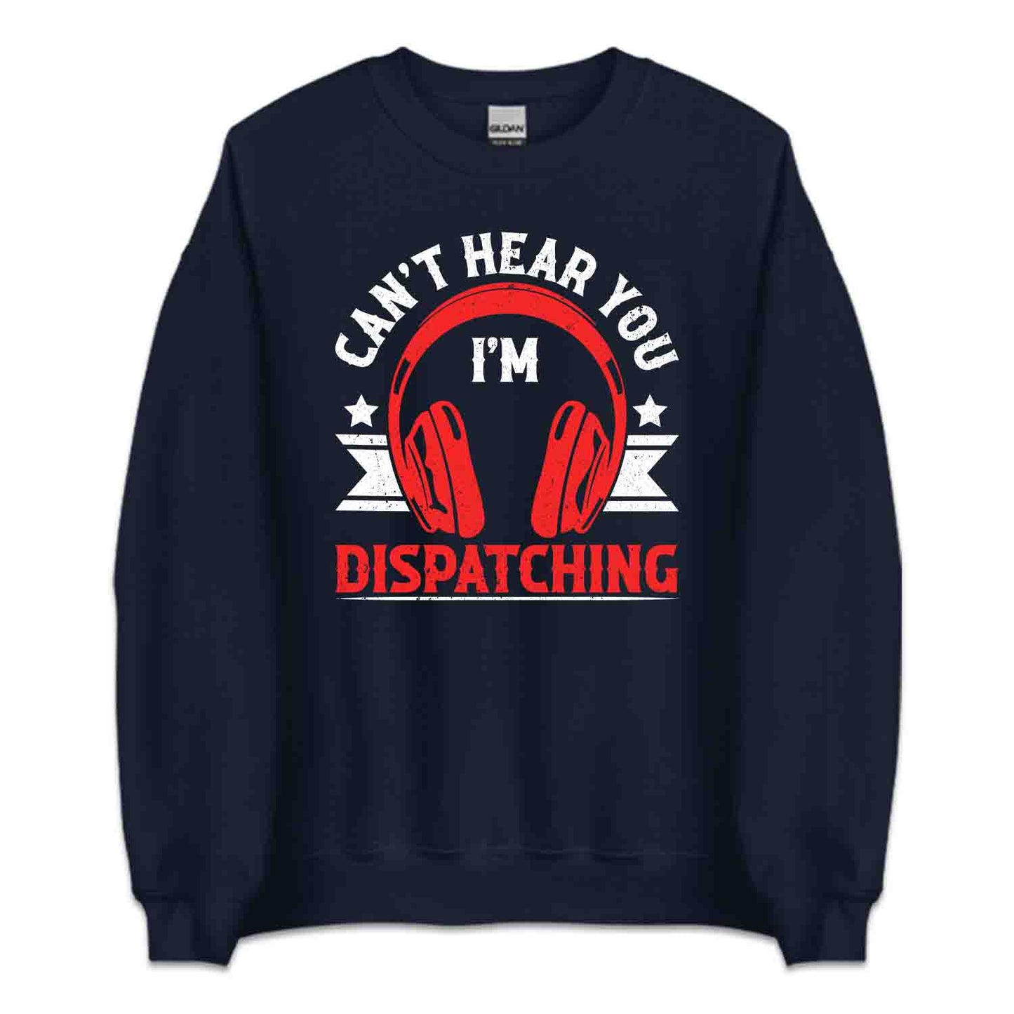 Can't Hear You I'm Dispatching Public Safety 911 Emergency Response | PRODUCT CODE: CNTHRDSPC