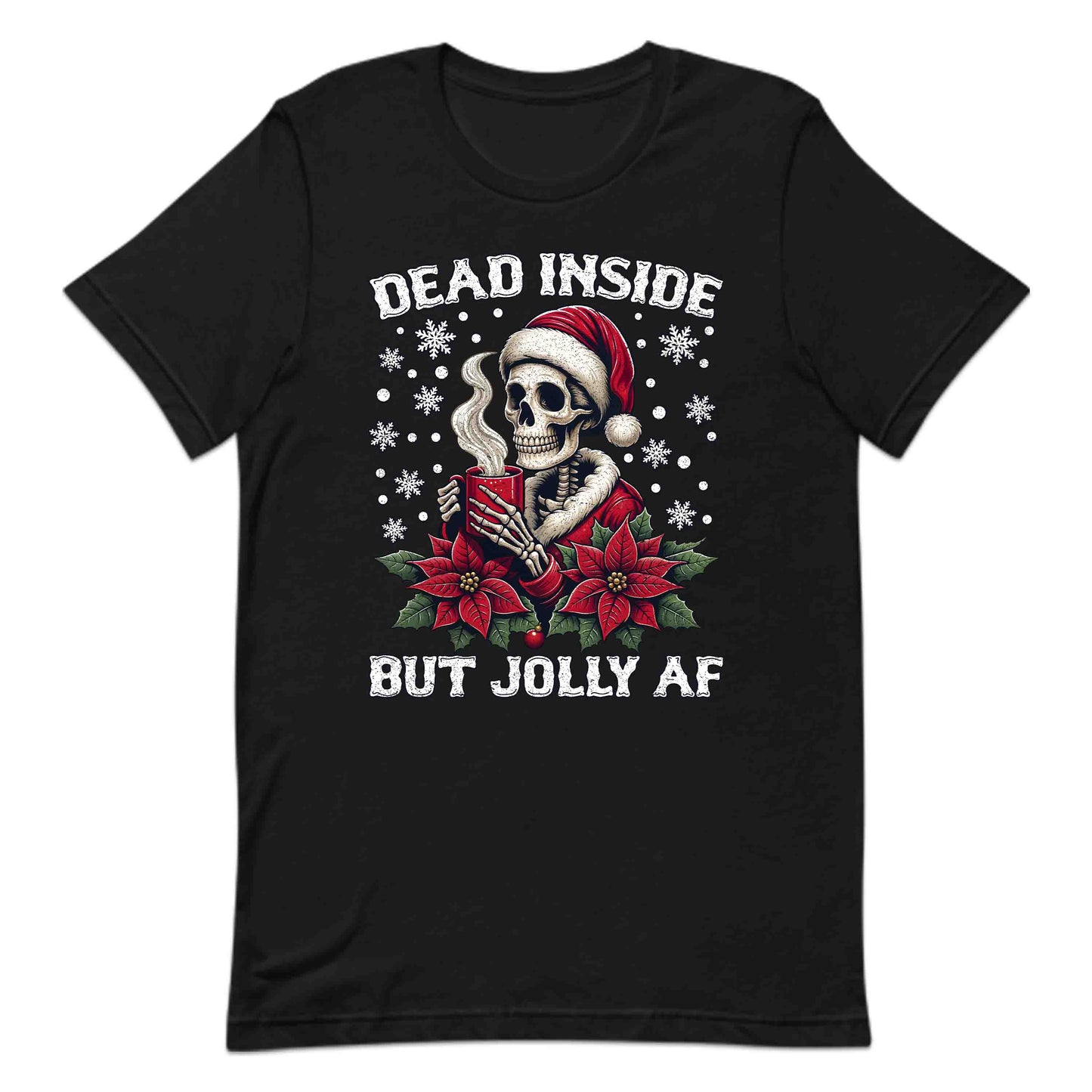Christmas Dead Inside But Jolly AF Gothic Skeleton Dark Humor Xmas | PRODUCT CODE: DANSEBTJLYFAC