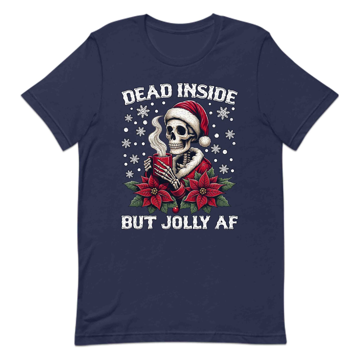 Christmas Dead Inside But Jolly AF Gothic Skeleton Dark Humor Xmas | PRODUCT CODE: DANSEBTJLYFAC