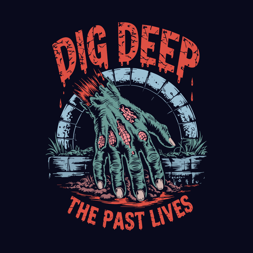Dig Deep Zombie Hand T-Shirt, Spooky Graveyard Sweatshirt, Creepy Undead Hoodie | PRODUCT CODE: DGWRELOPC