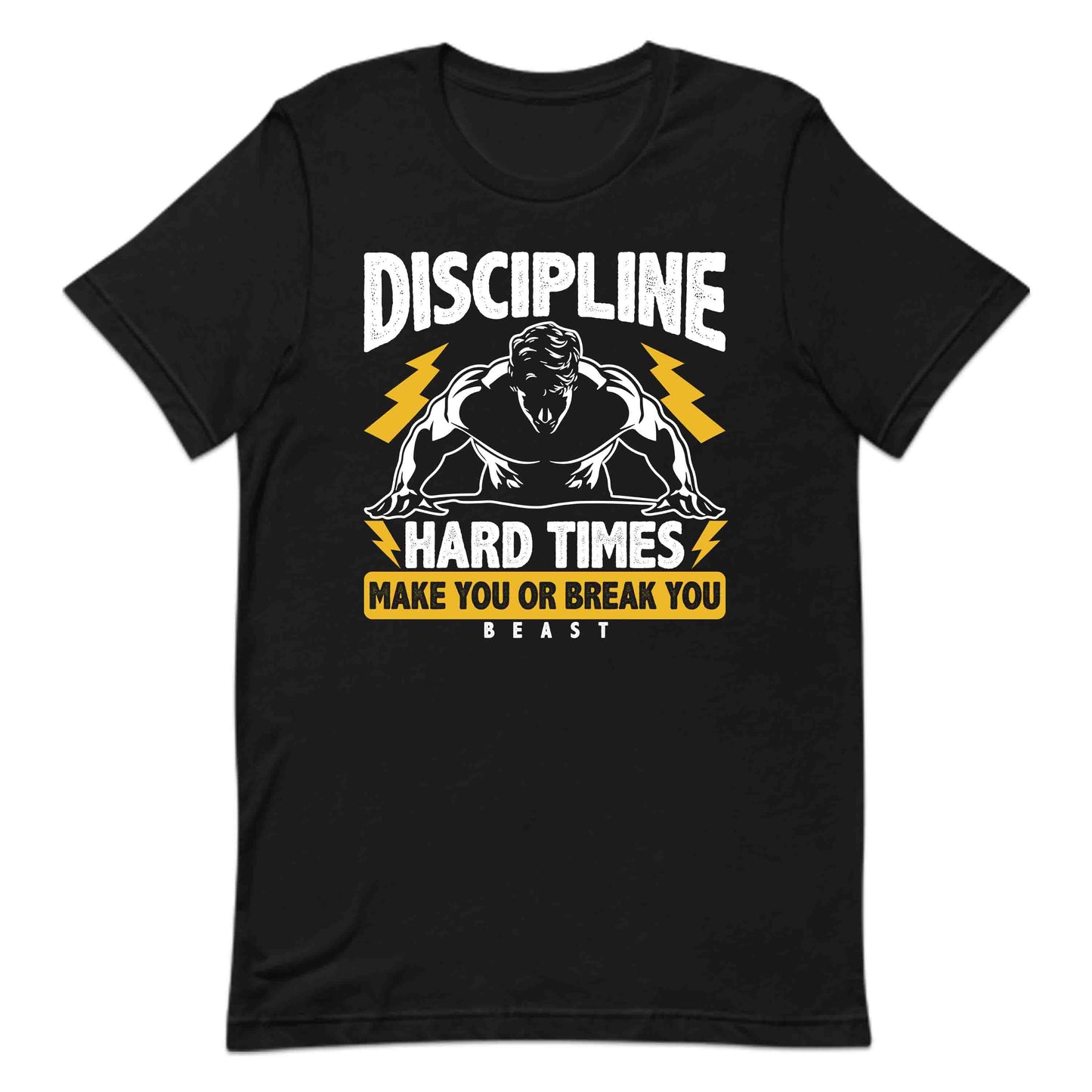 Discipline Hard Times Make You or Break You Beast Gym Warriors | PRODUCT CODE: DSPLNHRDTMEK
