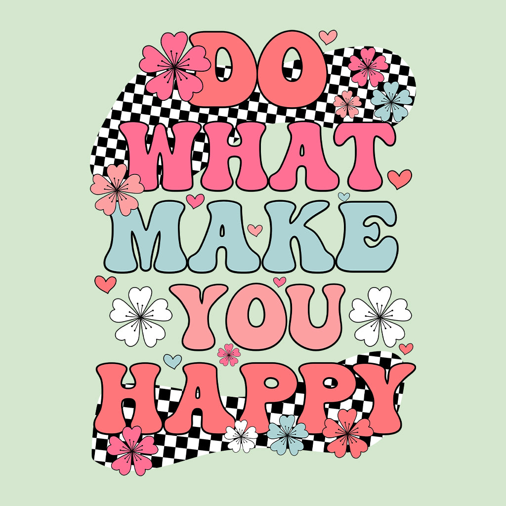 Do What Makes You Happy Inspirational Quote | PRODUCT CODE: DWHTMKYUHP