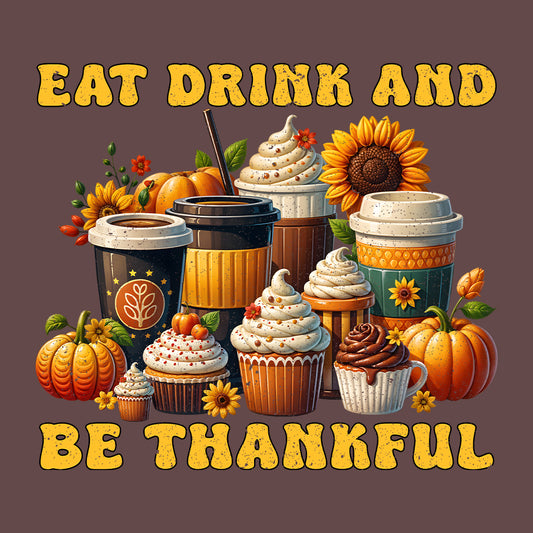 Eat Drink And Be Thankful Fall Thanksgiving | PRODUCT CODE: ETDKRBTHG
