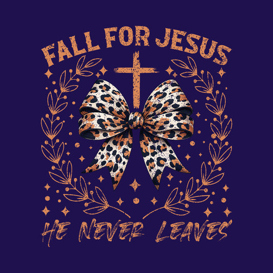 Fall For Jesus He Never Leaves Thanksgiving | PRODUCT CODE: FLRJSUENVLS