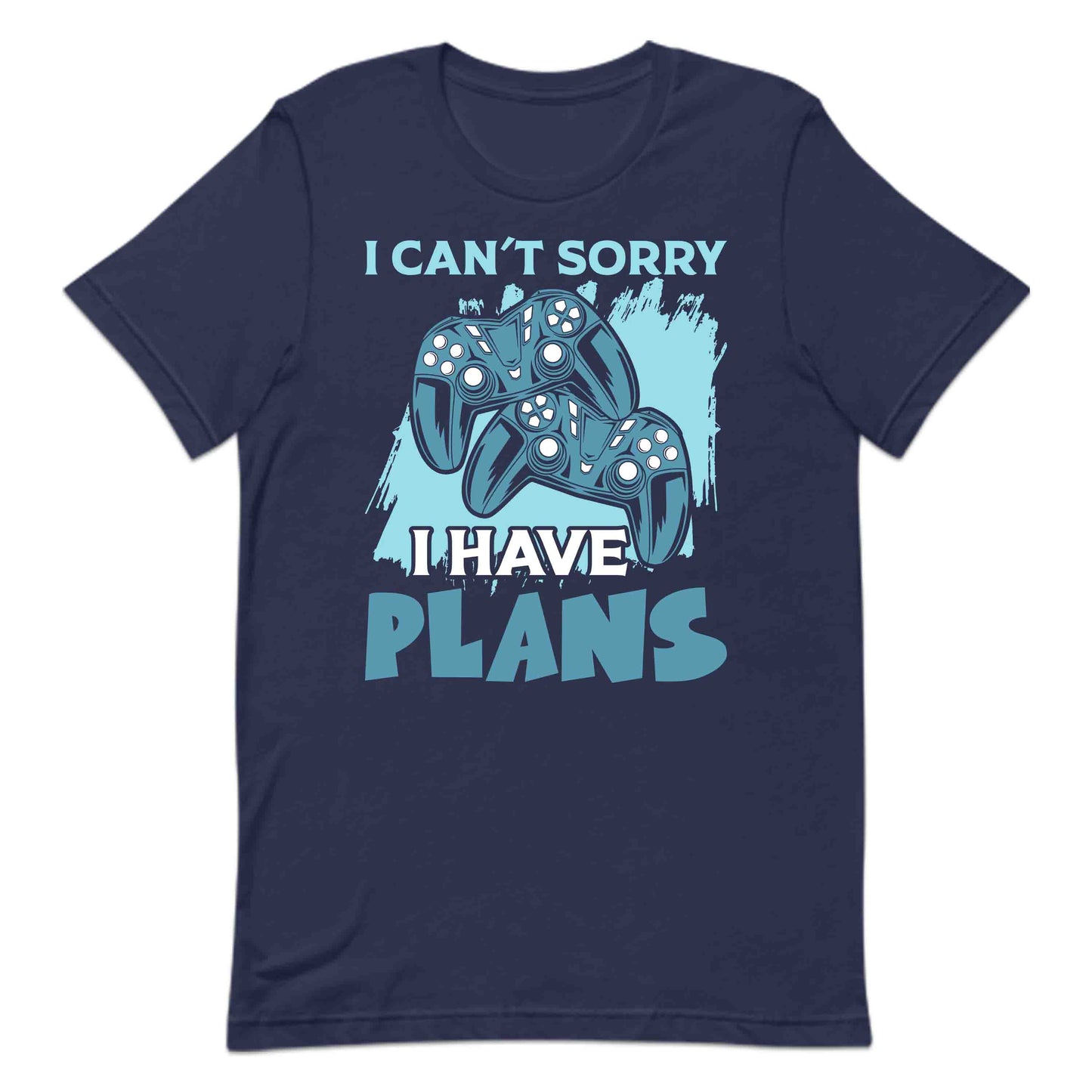 Funny Gamer I Can’t Sorry I Have Gaming Plans Video Game Lovers | PRODUCT CODE: FNYGMRCNTSRY