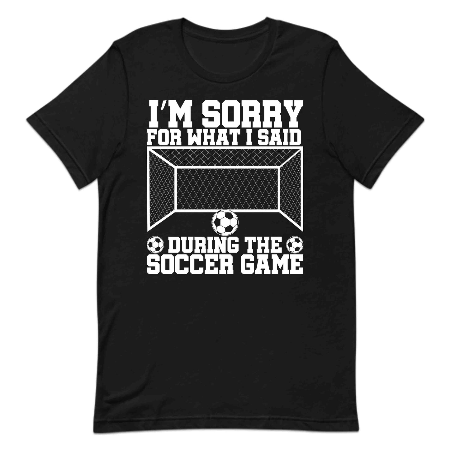 Funny Soccer Quote I’m Sorry for What I Said During the Soccer Game | PRODUCT CODE: FNYSCHQUTEDJ