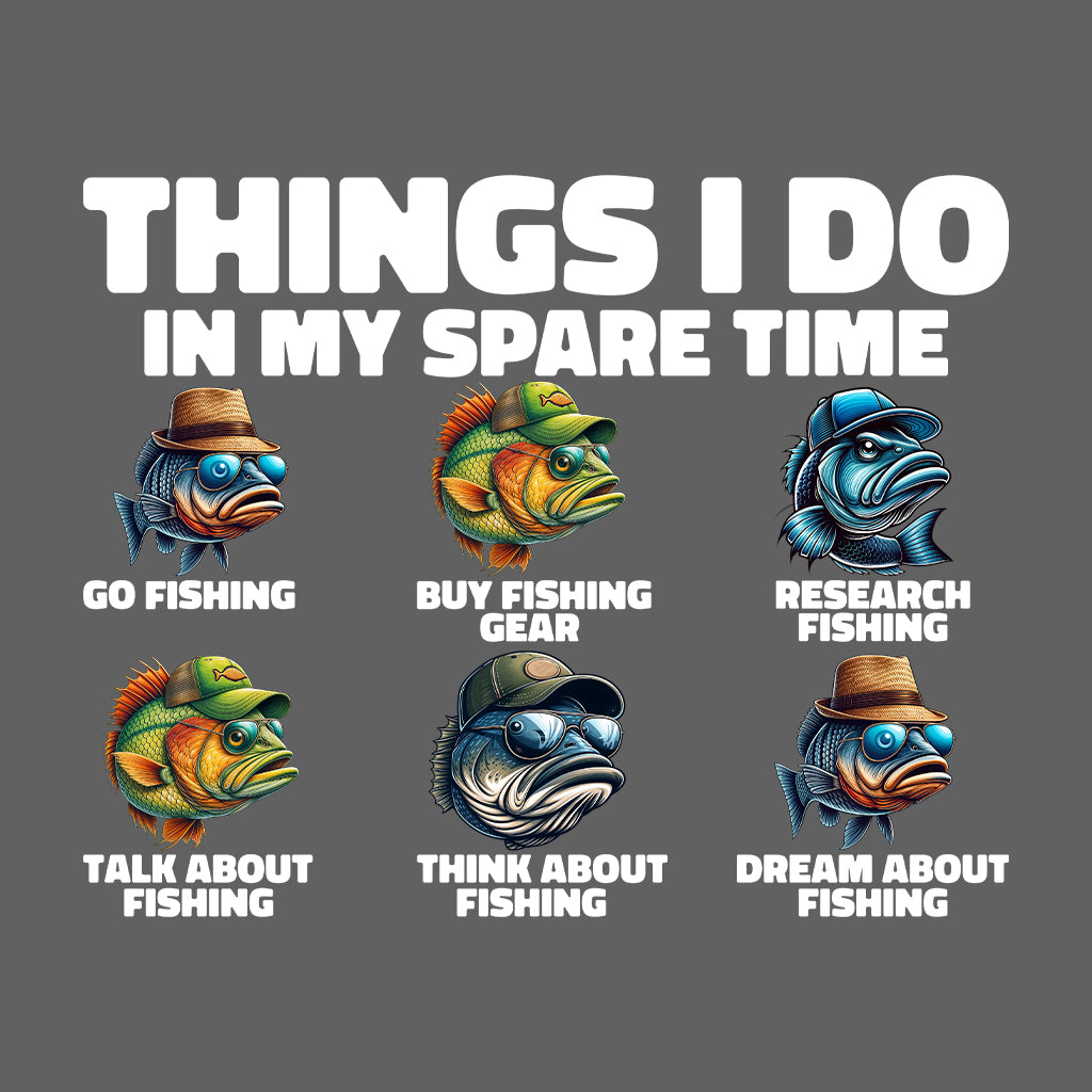 Funny Fishing Lover Things I Do in My Spare Time Angler Humor | PRODUCT CODE: FNYSHNGLVTHDO