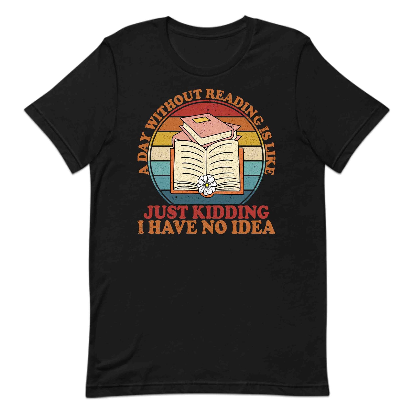 Funny Book Lover A Day Without Reading Retro Bookworm Literary Humor | PRODUCT CODE: FYNJKBOLVRSE