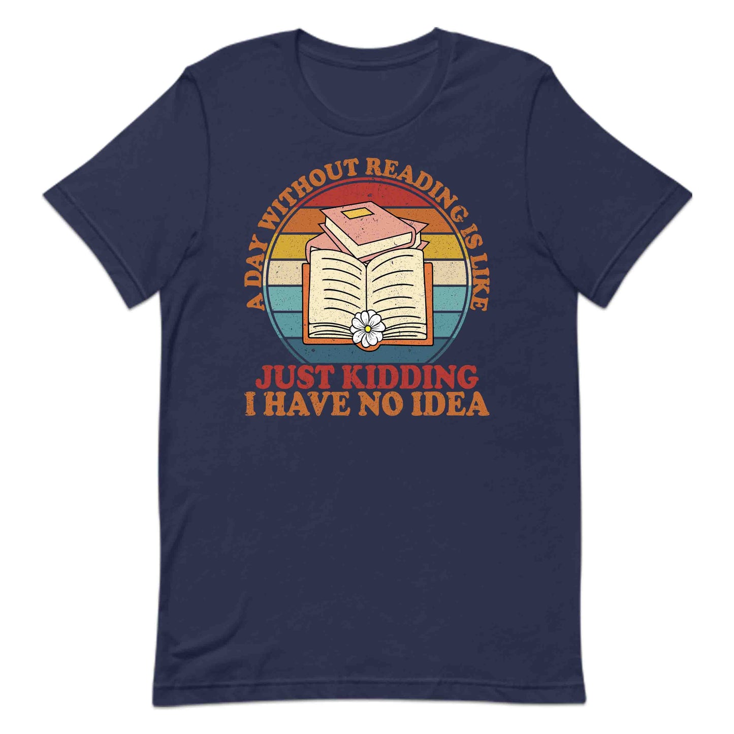 Funny Book Lover A Day Without Reading Retro Bookworm Literary Humor | PRODUCT CODE: FYNJKBOLVRSE
