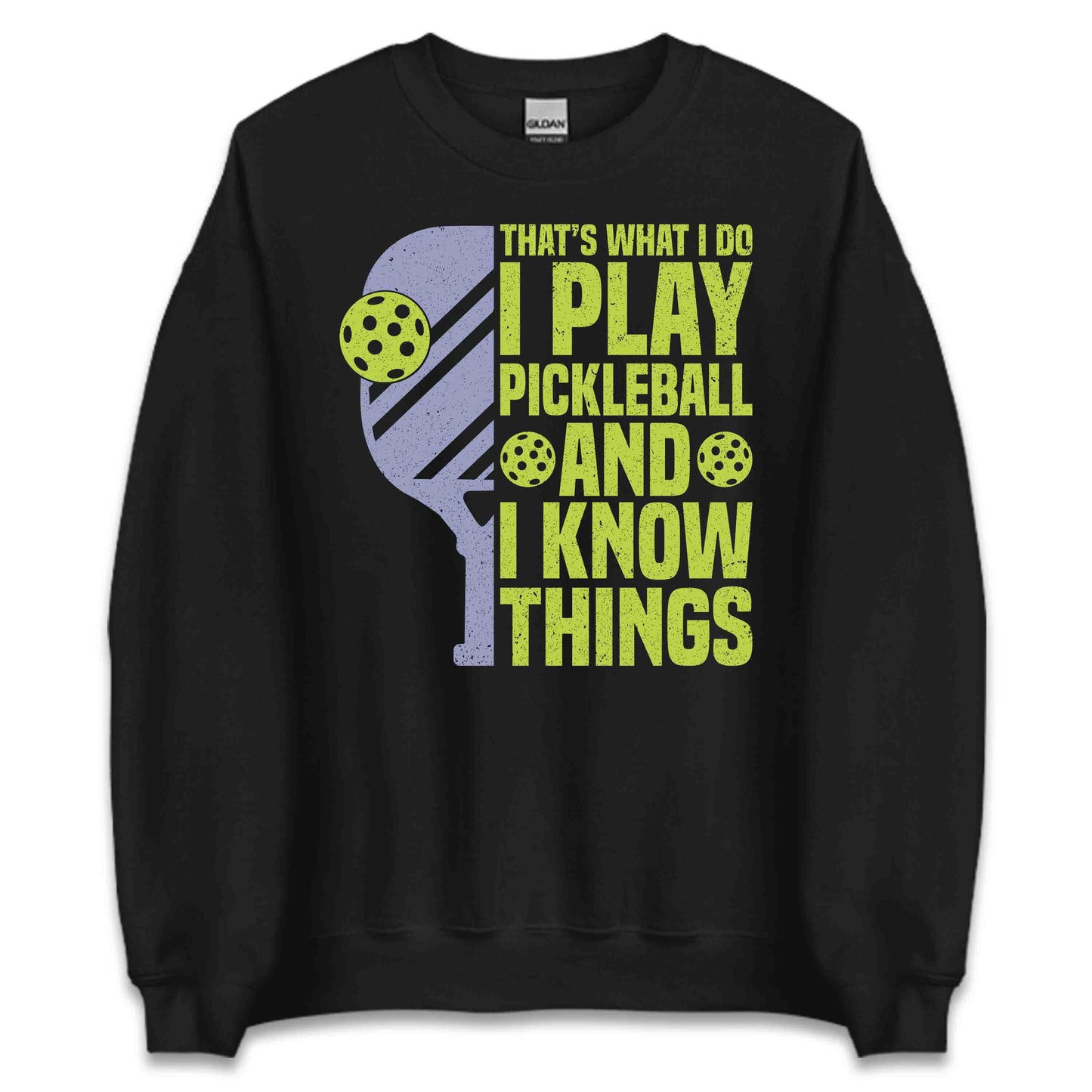 Funny Pickleball I Play Pickleball and I Know Things Witty Pickleball Quote | PRODUCT CODE: FYNPCKBLAWTH