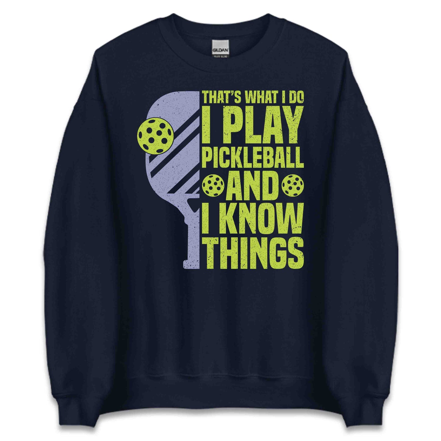 Funny Pickleball I Play Pickleball and I Know Things Witty Pickleball Quote | PRODUCT CODE: FYNPCKBLAWTH
