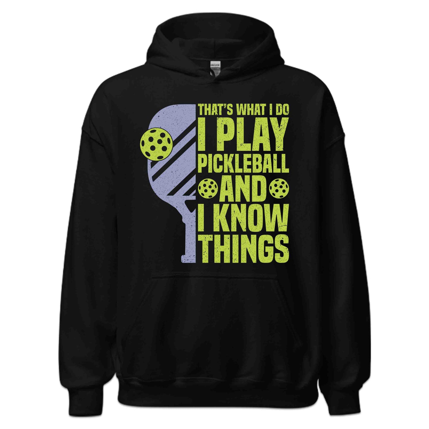 Funny Pickleball I Play Pickleball and I Know Things Witty Pickleball Quote | PRODUCT CODE: FYNPCKBLAWTH