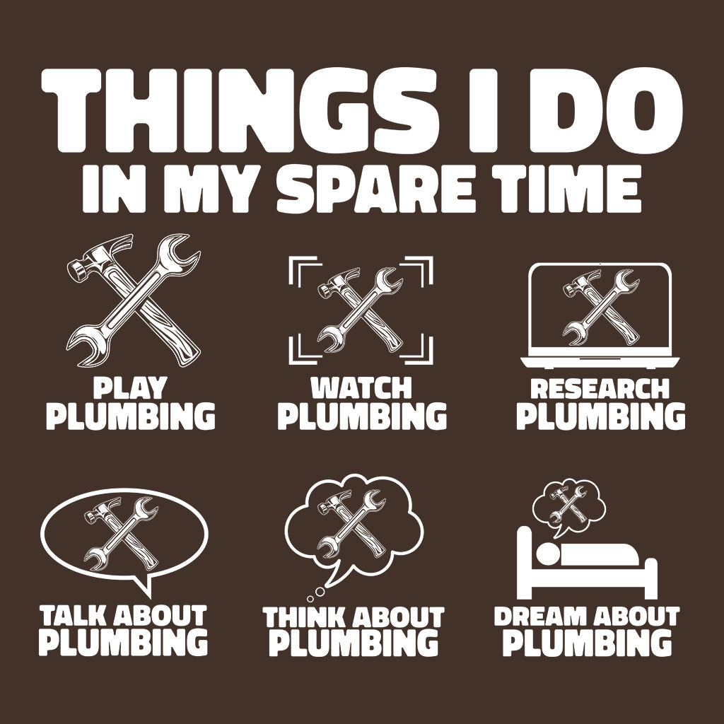 Funny Plumber Things I Do in My Spare Time Handyman & Pipefitters | PRODUCT CODE: FYNPLUBRMTH