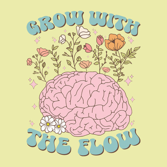 Grow With The Flow Floral Brain Positive Quote | PRODUCT CODE: GRTHLFMH