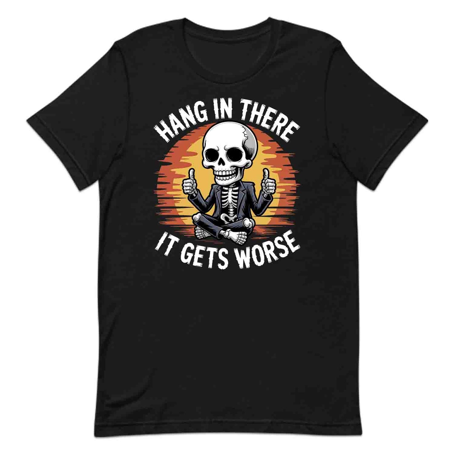 Hang In There Skeleton T-Shirt, Dark Humor Sweatshirt, Sarcastic Jokes Hoodie | PRODUCT CODE: HGASDBNWK