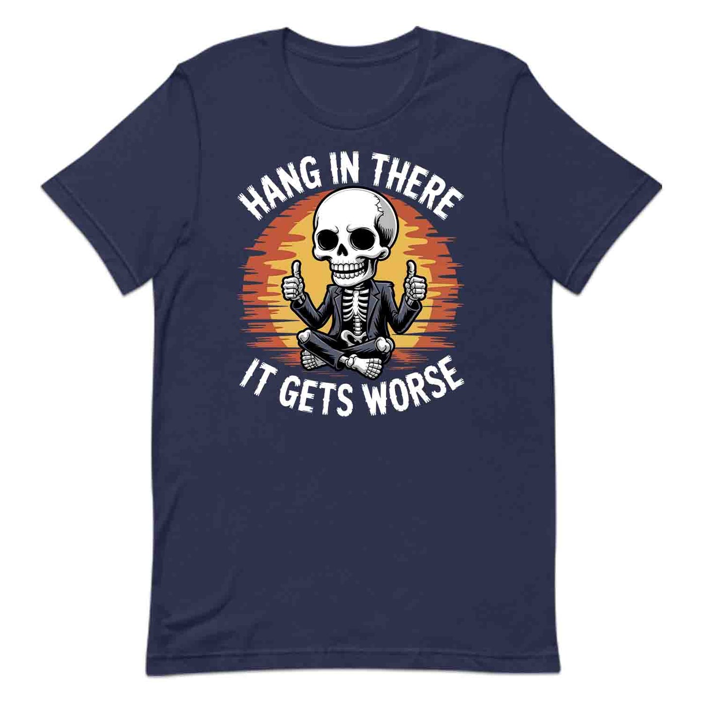 Hang In There Skeleton T-Shirt, Dark Humor Sweatshirt, Sarcastic Jokes Hoodie | PRODUCT CODE: HGASDBNWK