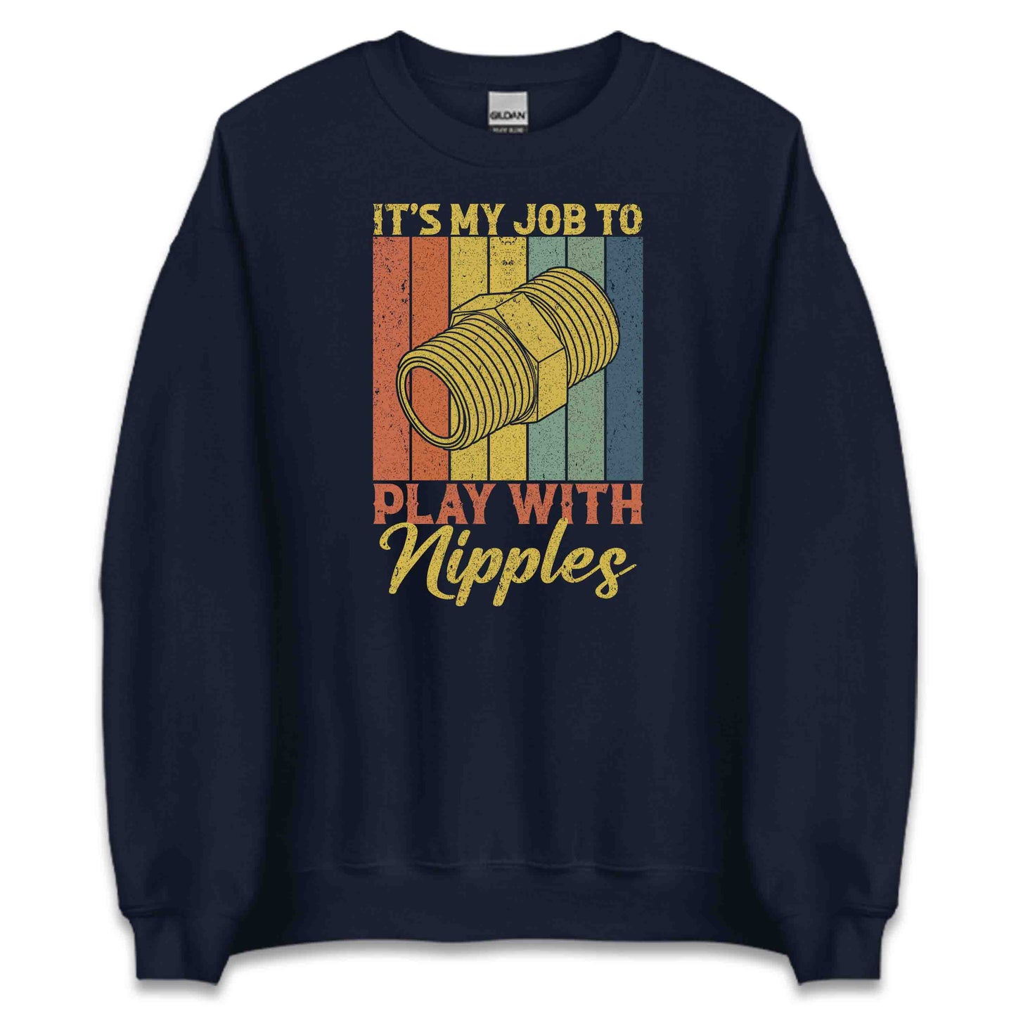 Hilarious Plumber Work It’s My Job to Play with Nipples Retro Plumbing Humor Gag | PRODUCT CODE: HLRPBMGNNPLS