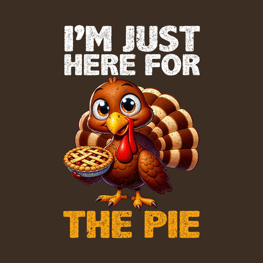 I'm Just Here For The Pie Thanksgiving Dessert Autumn Party | PRODUCT CODE: HUTPEITKRY