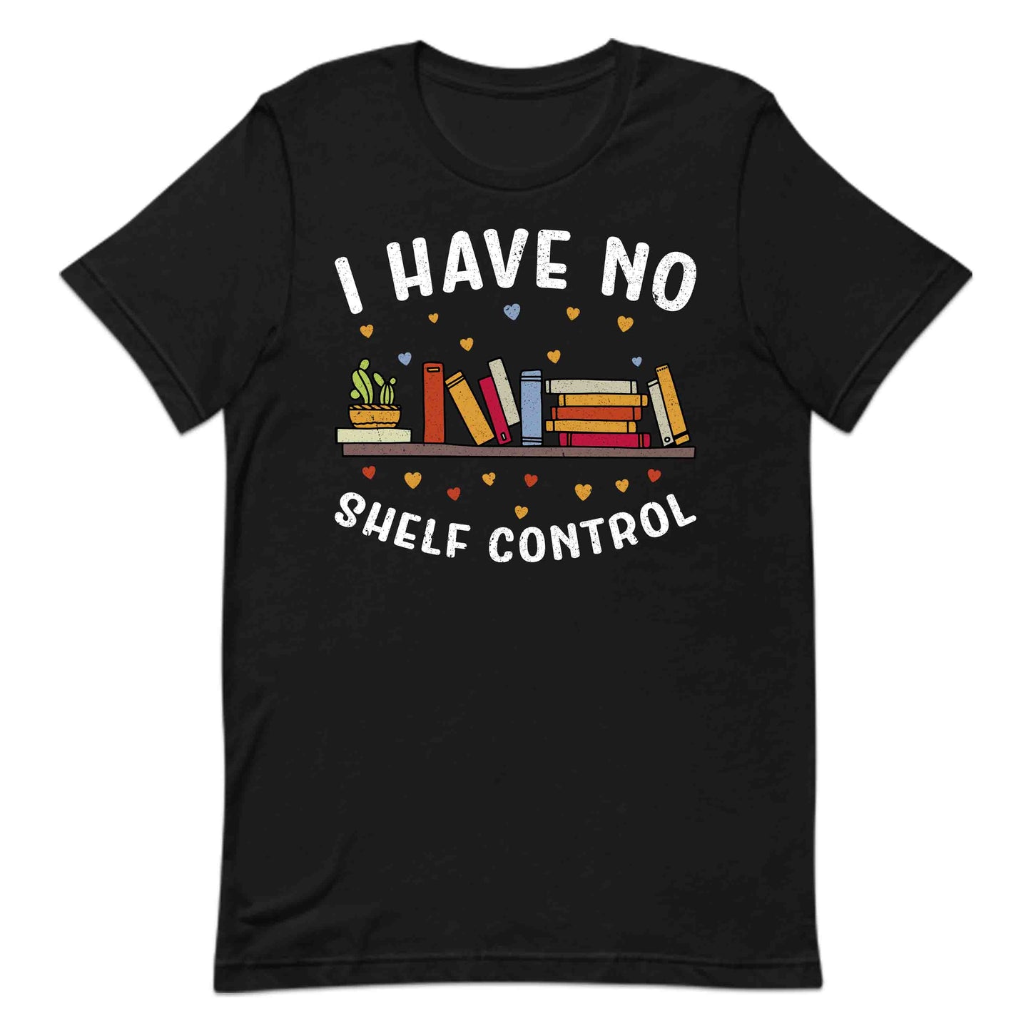 I Have No Shelf Control Funny Book Lover Bibliophile Reading World Book Day | PRODUCT CODE: HVEBAIEBAJMP