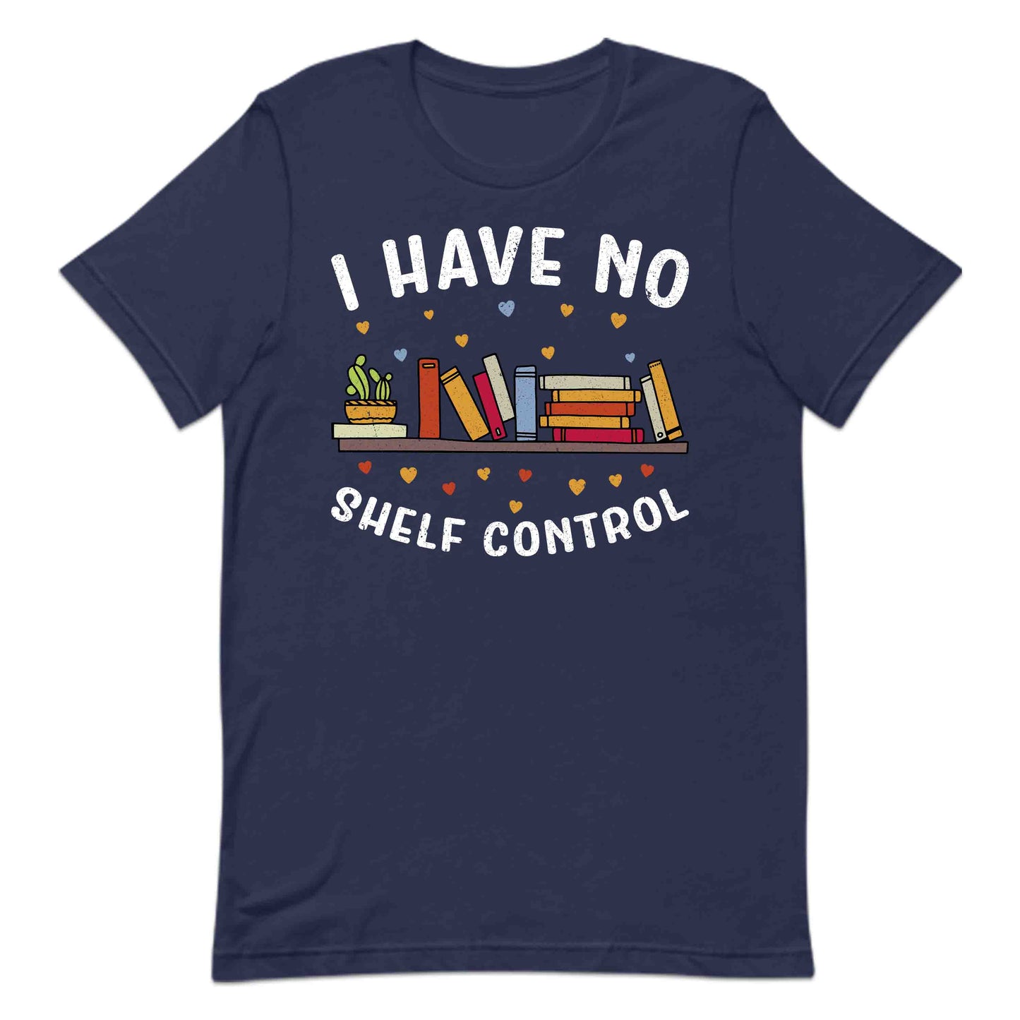 I Have No Shelf Control Funny Book Lover Bibliophile Reading World Book Day | PRODUCT CODE: HVEBAIEBAJMP