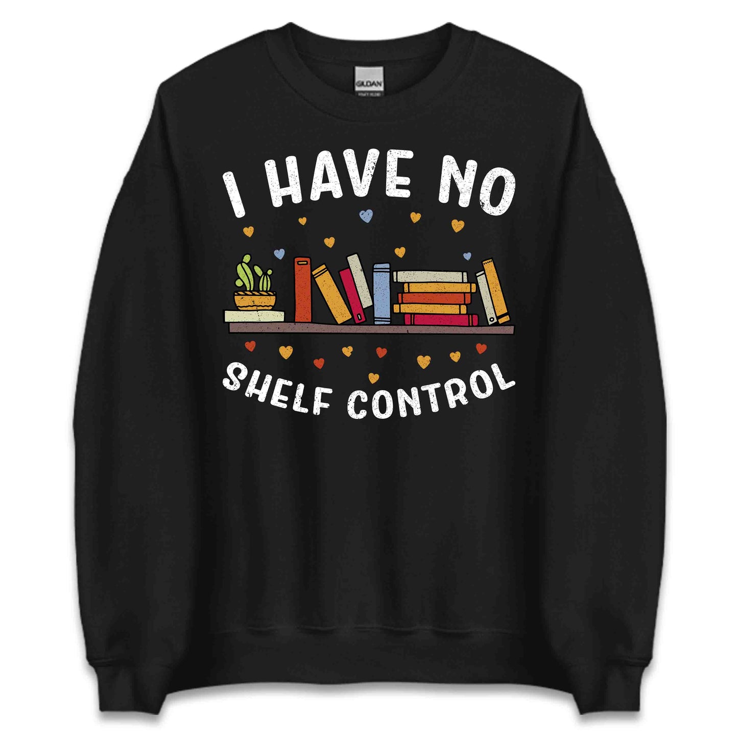 I Have No Shelf Control Funny Book Lover Bibliophile Reading World Book Day | PRODUCT CODE: HVEBAIEBAJMP