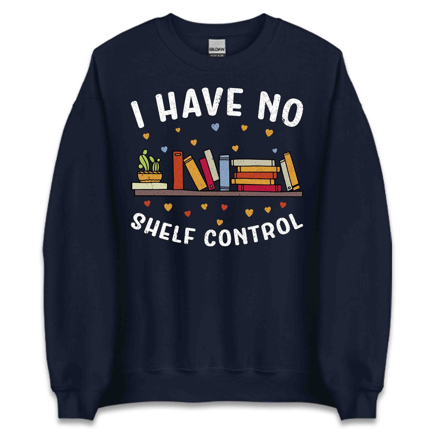 I Have No Shelf Control Funny Book Lover Bibliophile Reading World Book Day | PRODUCT CODE: HVEBAIEBAJMP