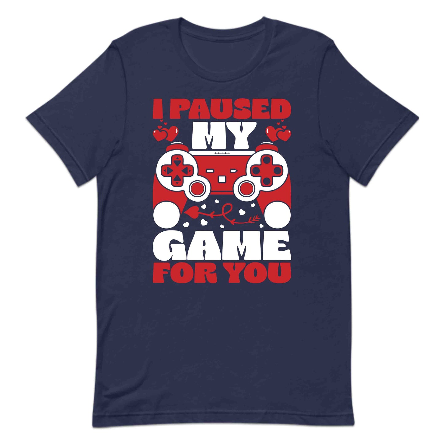 I Paused My Game For You Geeky Valentine’s Day | PRODUCT CODE: IPLSHWGMEFRU