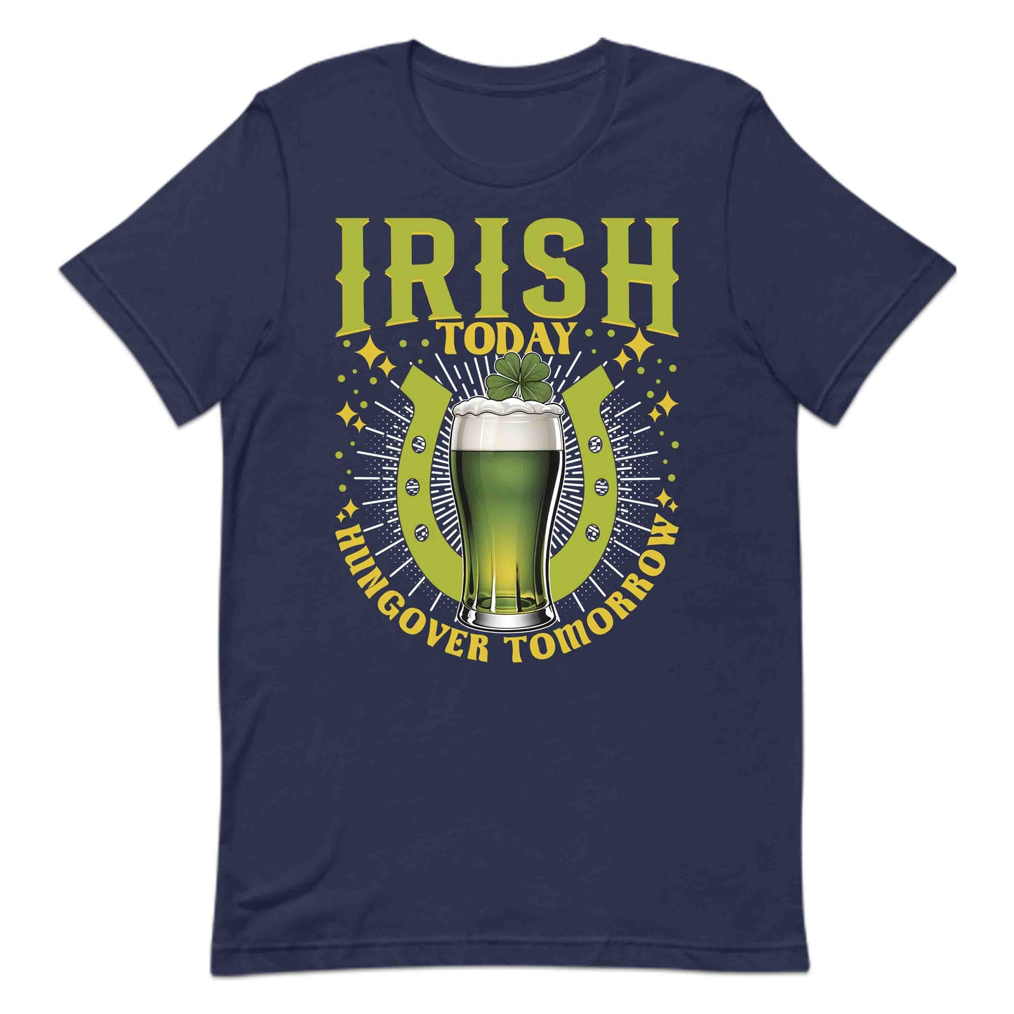 Irish Today Hungover Tomorrow St. Patrick’s Day Green Beer Drinking | PRODUCT CODE: IRHSTDYHNGBE