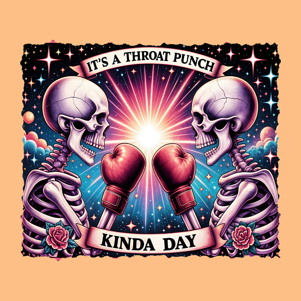 It's A Throat Punch Kinda Day Snarky Skeletons | PRODUCT CODE: ITHRAPNCKN