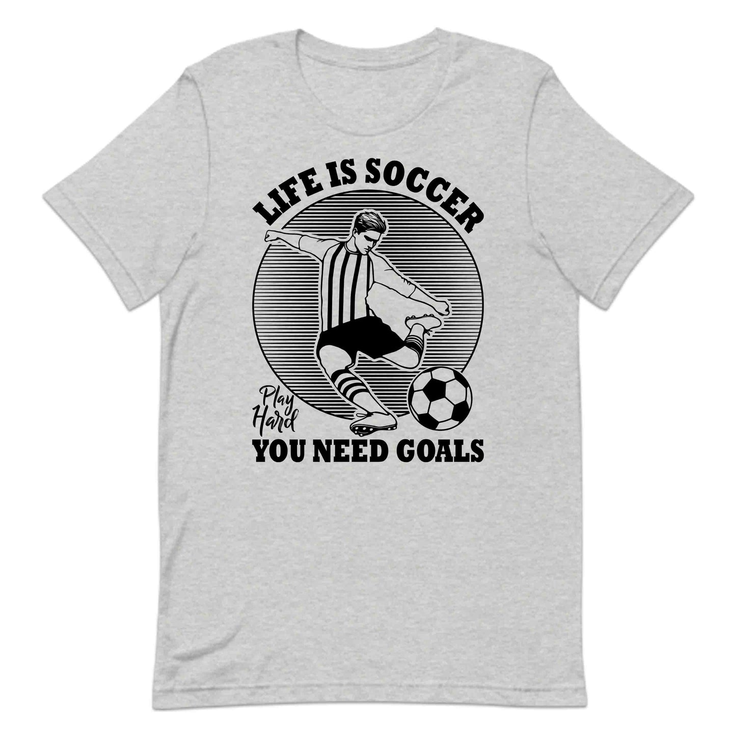 Life Is Soccer You Need Goals Motivational Football Lover | PRODUCT CODE: LFSCRUTQNDEG