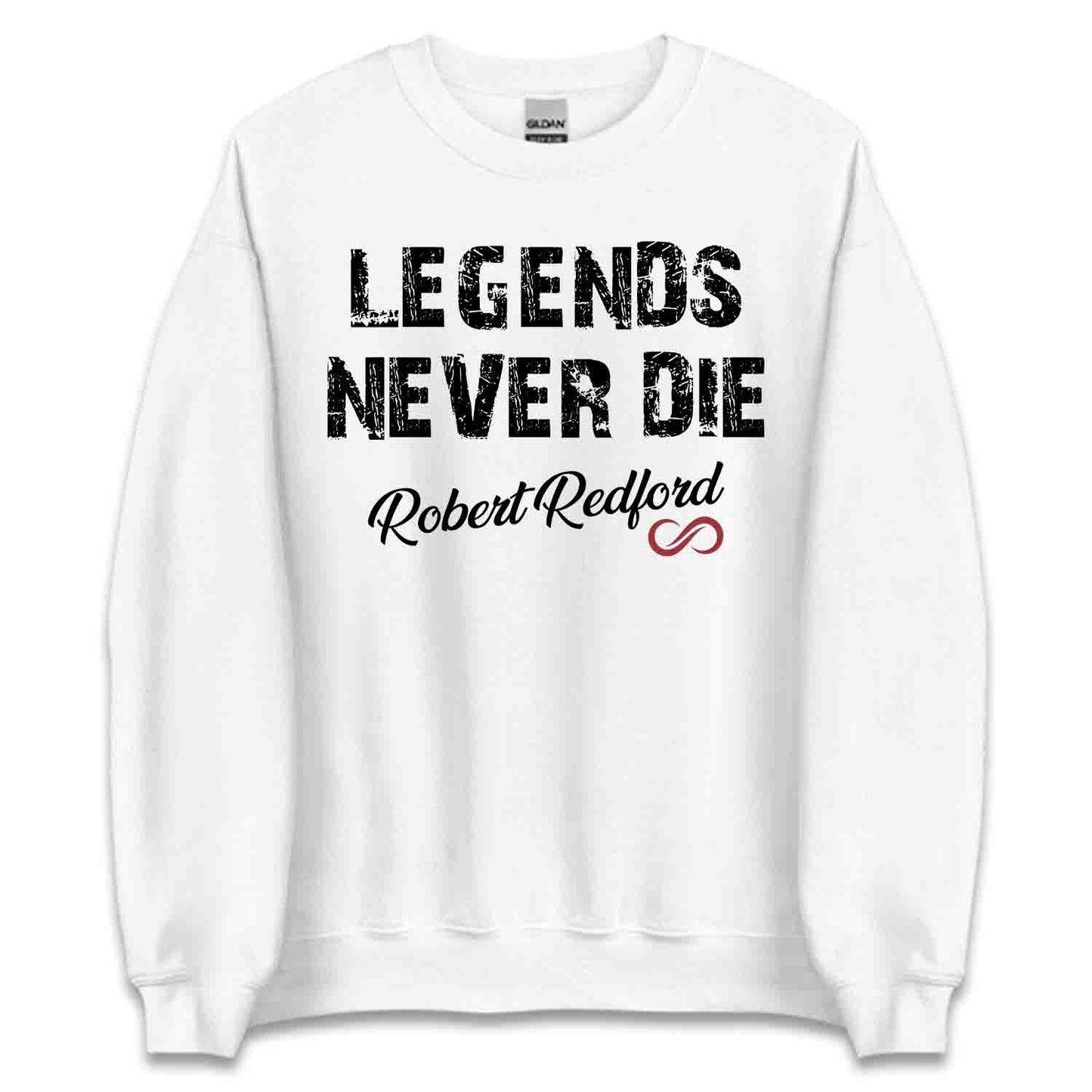 Legends Never Die Robert Redford T-Shirt, Classic Cinema Sweatshirt, Western Film Tribute Hoodie | PRODUCT CODE: LGFHSFDVR
