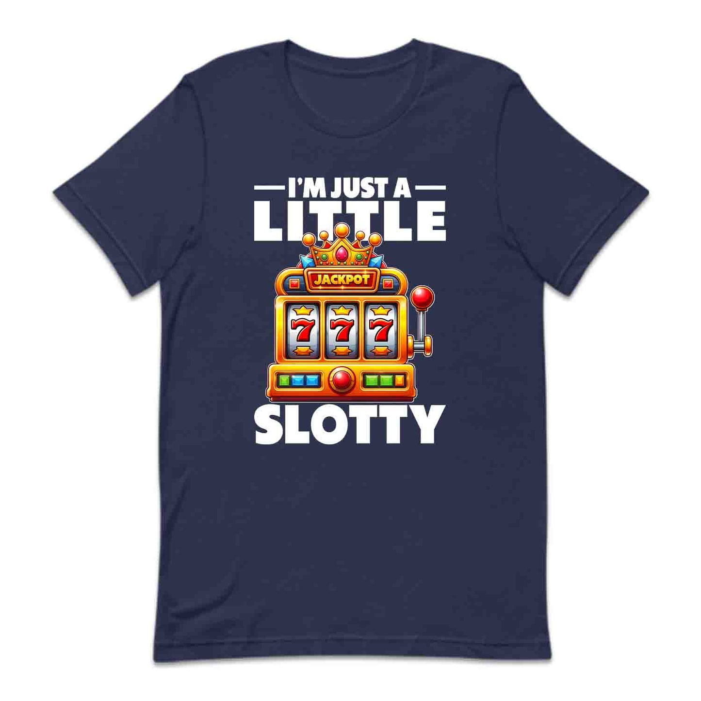 Slot Machine I'm Just A Little Slotty Casino Humor | PRODUCT CODE: MJSTMCHNGA