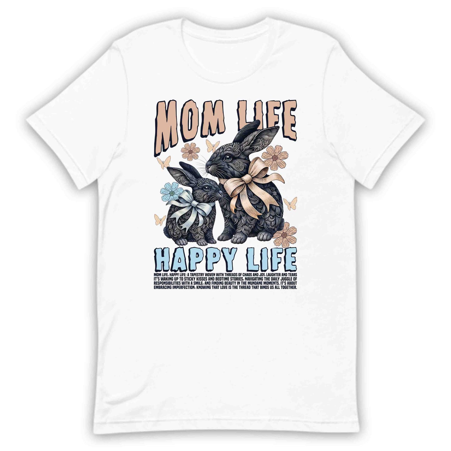 Mom Life Happy Life Bunny Mother's Day | PRODUCT CODE: MOLFEHPYTSYD